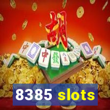 8385 slots